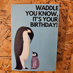 Cards - Waddle You Know. It's Your Birthday