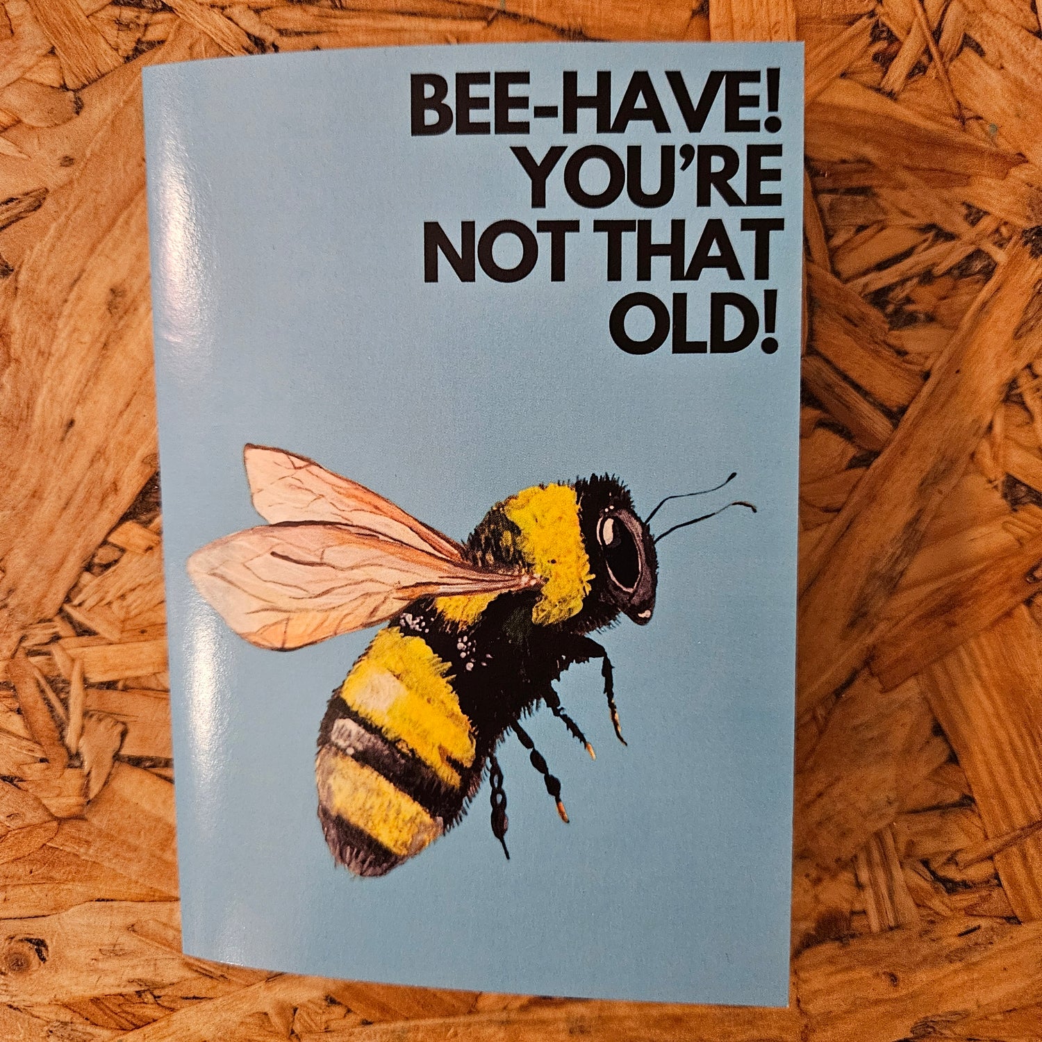 Cards - Bee-Have You're Not That Old